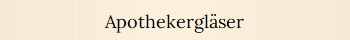 Apothekergl�ser