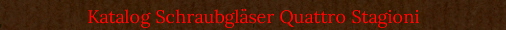 Katalog Schraubgl�ser Quattro Stagioni